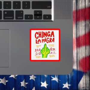 Abolish ICE Chinga La Migra Cactus Sticker