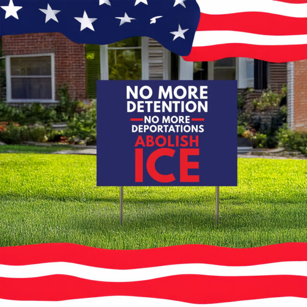 Abolish ICE Yard Sign