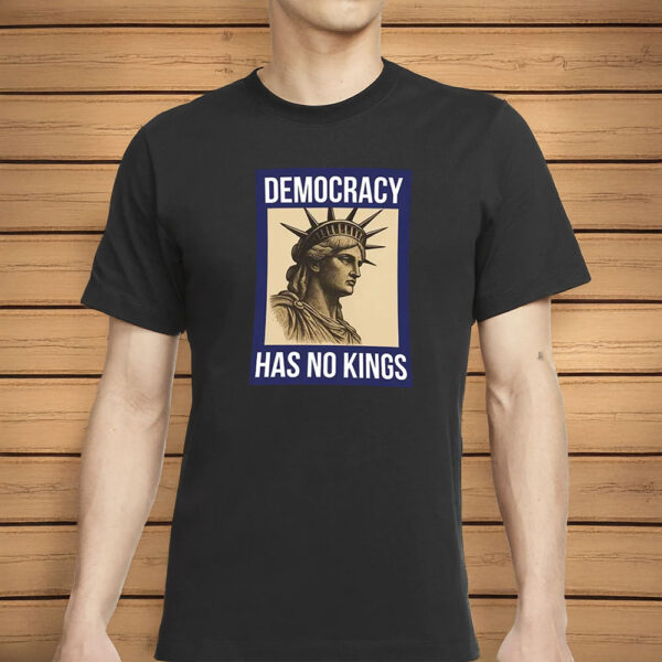 America Patriotic 4th of July Tee Democracy Has No Kings Shirt