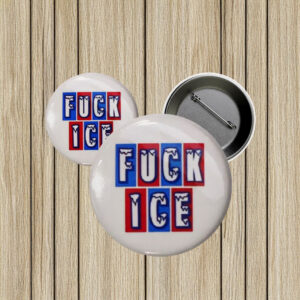 Anti ICE Activist Pin, Fuck ICE Pinback Button