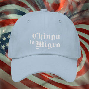 Anti ICE Hat - Chinga La Migra Embroidered Cap - Funny Political Protest Hat