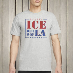 Anti ICE Shirt, Fuck ICE Tee, Out Of LA, Protest Shirt