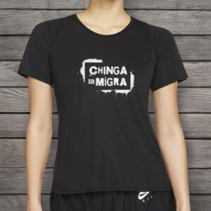 Anti Trump Anti MAGA Activist Apparel, Chinga La Migra Shirt