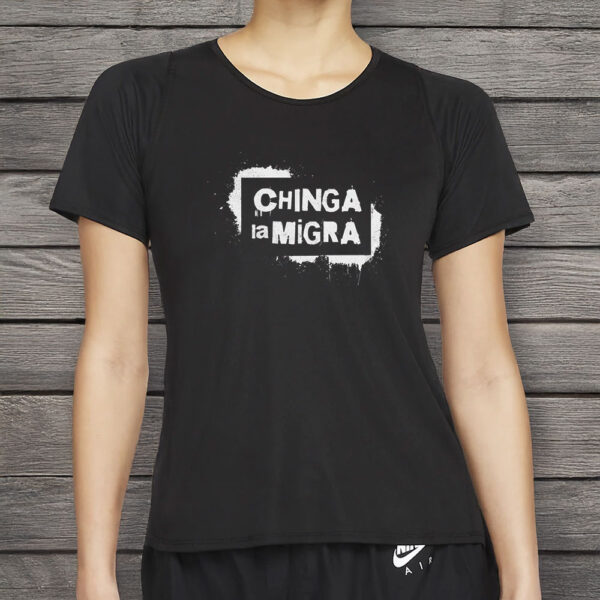 Anti Trump Anti MAGA Activist Apparel, Chinga La Migra Shirt
