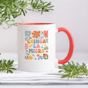 Anti-Trump Mug, Pro Immigrant Rights, Chinga La Migra Mug
