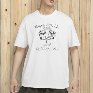 Basta Con La Migra Stop Deportation Abolish ICE Tee Chinga La Migra Shirt