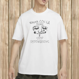 Basta Con La Migra Stop Deportation Abolish ICE Tee Chinga La Migra Shirt