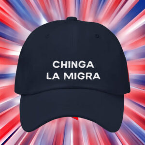 Bold Statement Hat - Chinga La Migra Embroidered Hat