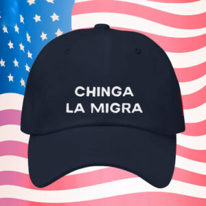 Bold Statement Hat - Chinga La Migra Embroidered Hat