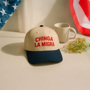 Bold embroidered Chinga La Migra hat