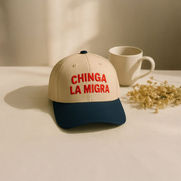 Bold embroidered Chinga La Migra hat
