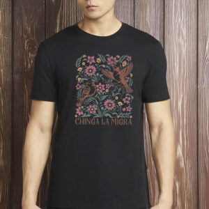 Chinga La Migra Floral Bird Shirt