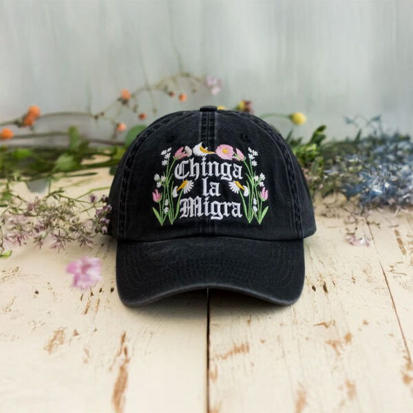 Chinga La Migra Floral Embroidered Hat