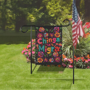 Chinga La Migra Floral Garden Flag, Anti-Racist Protest Flag