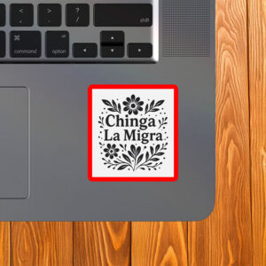 Chinga La Migra Floral Vinyl Sticker