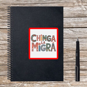 Chinga La Migra Folk-Art Sticker