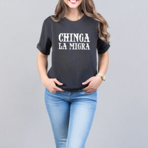 Chinga La Migra, Fuck Trump ICE MAGA Fascism Shirt