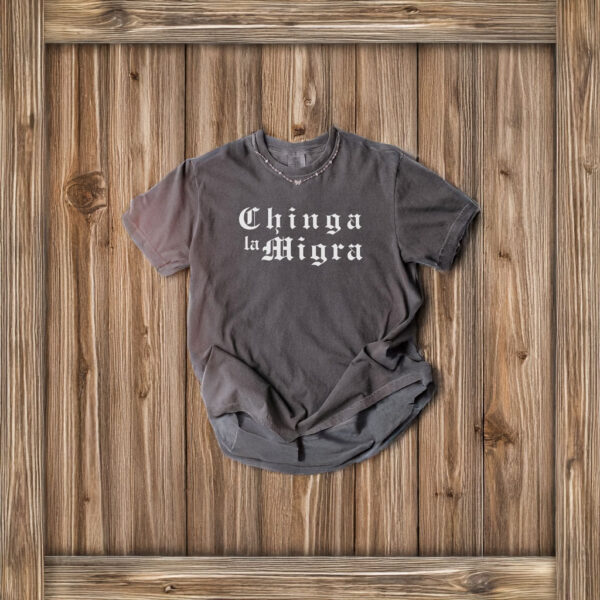Chinga La Migra Funny T-Shirt
