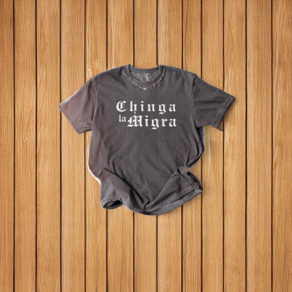 Chinga La Migra Funny T-Shirt