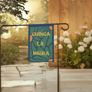 Chinga La Migra Garden Flag - Abolish ICE Protest Flag