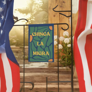 Chinga La Migra Garden Flag - Abolish ICE Protest Flag