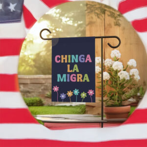 Chinga La Migra Garden Flag - Immigrant Rights Flag