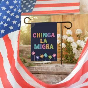 Chinga La Migra Garden Flag - Immigrant Rights Flag