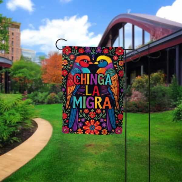 Chinga La Migra Garden Flag – Colorful Birds Protest Flag