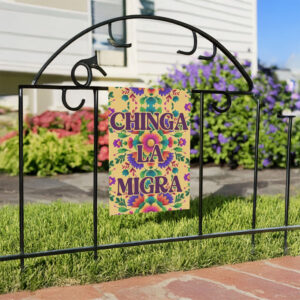 Chinga La Migra Garden Flag – Floral Protest Sign, Anti ICE Flag