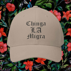 Chinga La Migra Hat - Abolish ICE Cap - LA Protest Hat