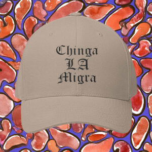 Chinga La Migra Hat - Abolish ICE Cap - LA Protest Hat