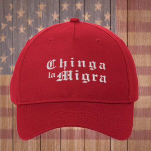 Chinga La Migra Hat, Funny Political Protest Cap, Pro Immigration Embroidered Dad Hat