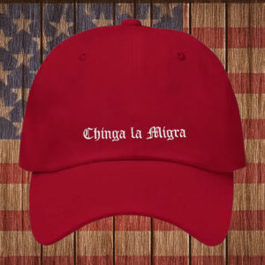 Chinga La Migra Hat, Mexican Pride Hat, Pro Immigrant Hat
