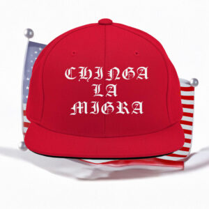 Chinga La Migra Hat, Mexican Protest Hat