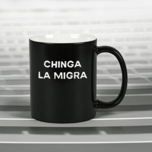Chinga La Migra Mug