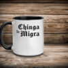 Chinga La Migra Mug – Funny Political Protest Mug