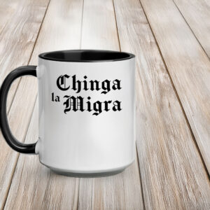Chinga La Migra Mug – Funny Political Protest Mug