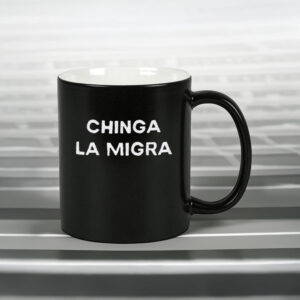 Chinga La Migra Mug