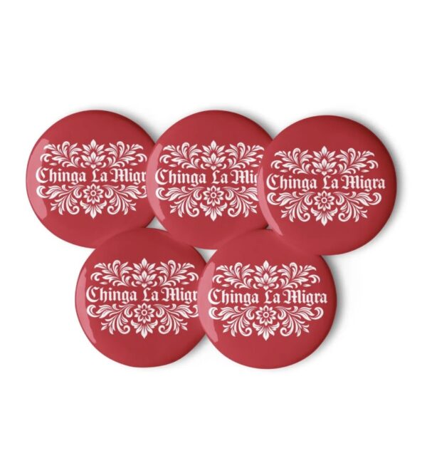 Chinga La Migra Pin Button