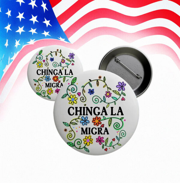Chinga La Migra Pin Button, Abolish ICE Activist Pin