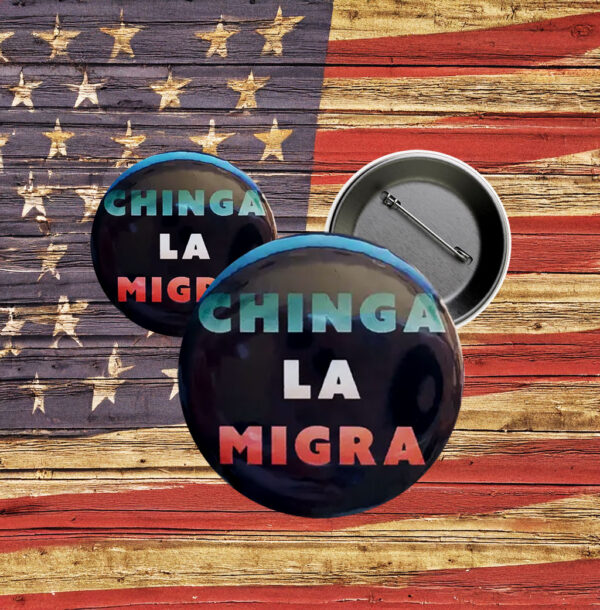 Chinga La Migra Pin - Fuck ICE Abolish ICE Button