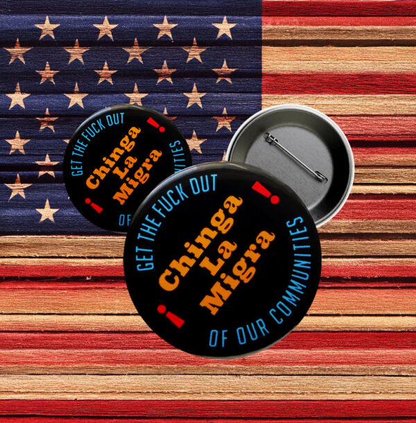 Chinga La Migra Pinback Button
