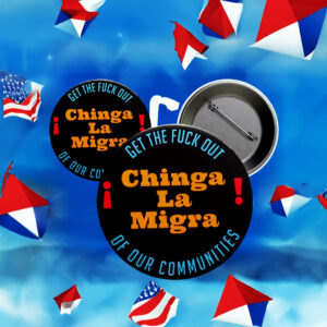 Chinga La Migra Pinback Button - Political Social Justice Protest Pin