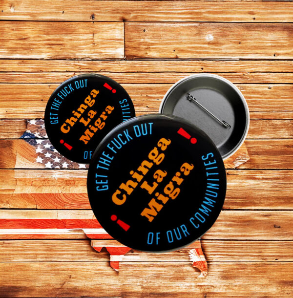 Chinga La Migra Pinback Button