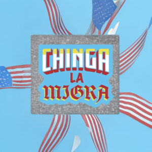 Chinga La Migra Retro 3D Block Sticker
