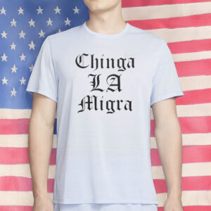 Chinga La Migra Shirt - Abolish ICE Protest T-Shirt