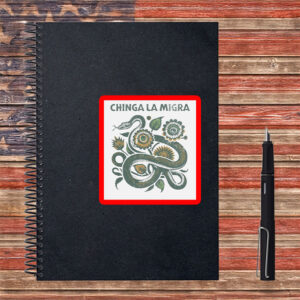 Chinga La Migra Snake & Florals Sticker