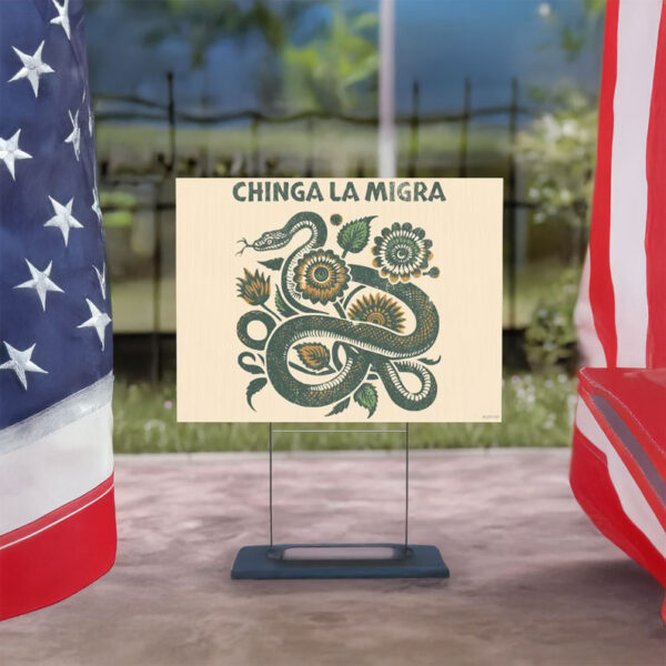 Chinga La Migra Snake Yard Sign