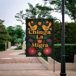 Chinga La Migra Spring Garden Flag - Anti ICE Flag