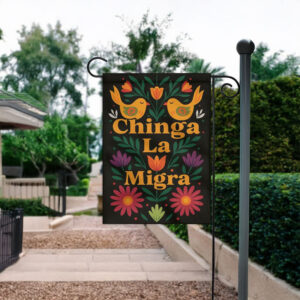 Chinga La Migra Spring Garden Flag - Anti ICE Flag